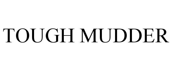 Trademark Logo TOUGH MUDDER