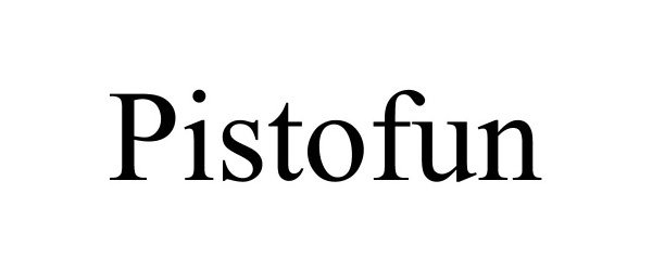 Trademark Logo PISTOFUN