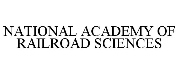 Trademark Logo NATIONAL ACADEMY OF RAILROAD SCIENCES