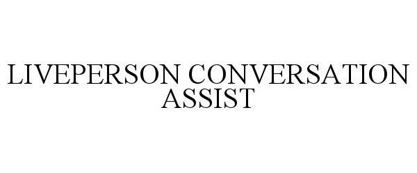  LIVEPERSON CONVERSATION ASSIST