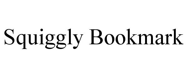 Trademark Logo SQUIGGLY BOOKMARK