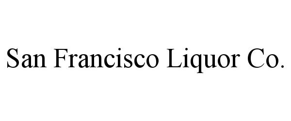 Trademark Logo SAN FRANCISCO LIQUOR CO.