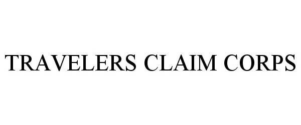 Trademark Logo TRAVELERS CLAIM CORPS