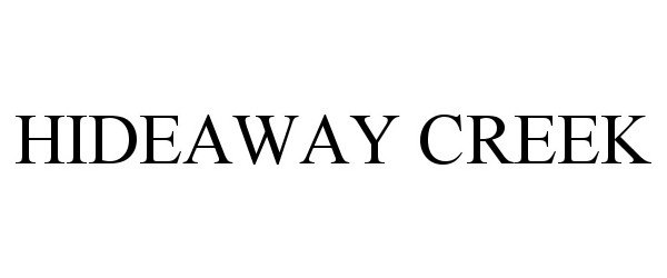 Trademark Logo HIDEAWAY CREEK
