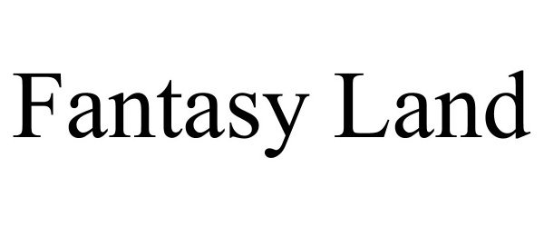 Trademark Logo FANTASY LAND