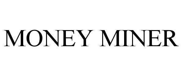 Trademark Logo MONEY MINER