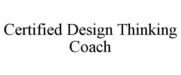  CERTIFIED DESIGN THINKING COACH