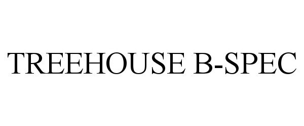 Trademark Logo TREEHOUSE B-SPEC