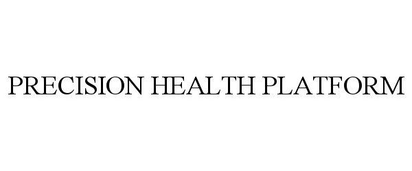  PRECISION HEALTH PLATFORM