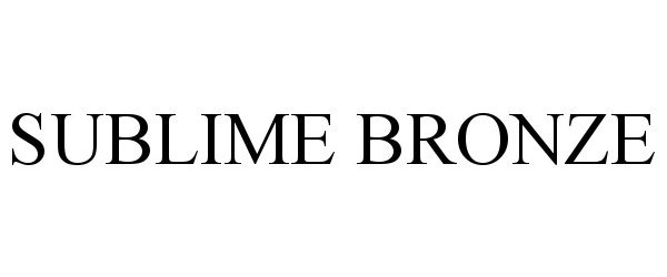 Trademark Logo SUBLIME BRONZE