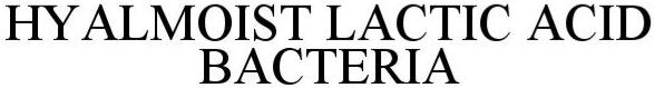Trademark Logo HYALMOIST LACTIC ACID BACTERIA