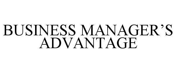 Trademark Logo BUSINESS MANAGER'S ADVANTAGE