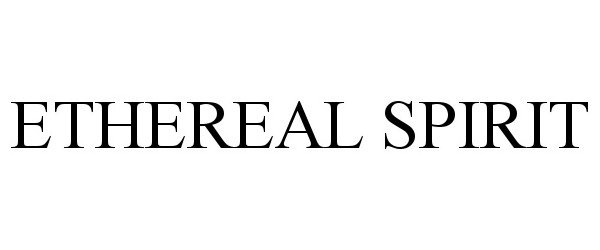 Trademark Logo ETHEREAL SPIRIT