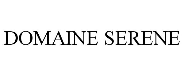 Trademark Logo DOMAINE SERENE