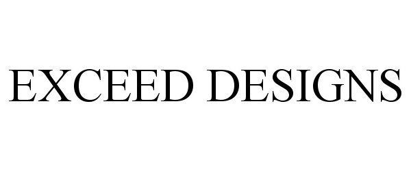  EXCEED DESIGNS
