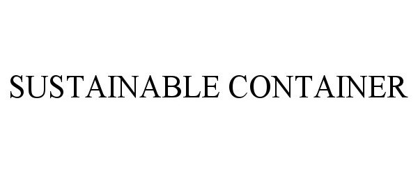 Trademark Logo SUSTAINABLE CONTAINER