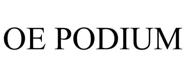 Trademark Logo OE PODIUM