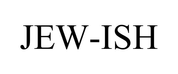 Trademark Logo JEW-ISH