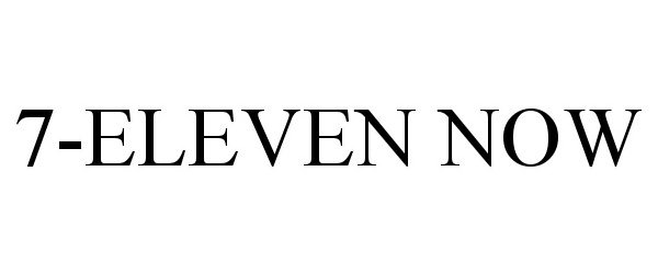 Trademark Logo 7-ELEVEN NOW