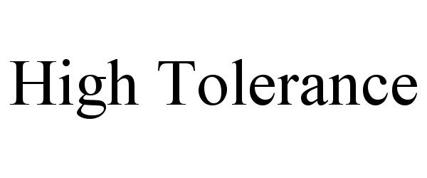 Trademark Logo HIGH TOLERANCE
