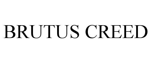 Trademark Logo BRUTUS CREED