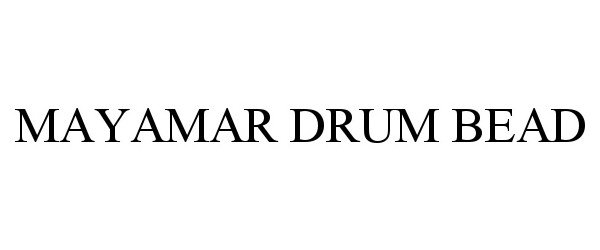 Trademark Logo MAYAMAR DRUM BEAD