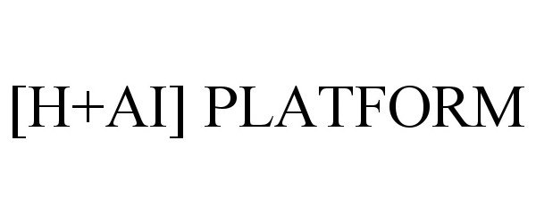 Trademark Logo [H+AI] PLATFORM