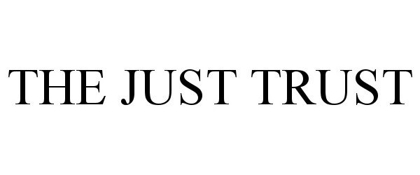 Trademark Logo THE JUST TRUST