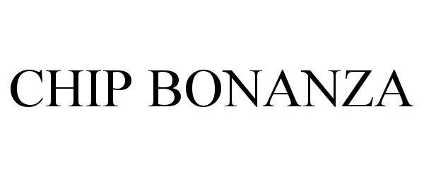 Trademark Logo CHIP BONANZA