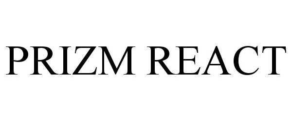 Trademark Logo PRIZM REACT