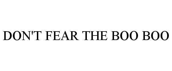  DON'T FEAR THE BOO BOO