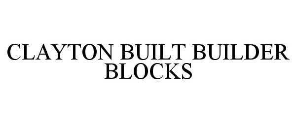  CLAYTON BUILT BUILDER BLOCKS