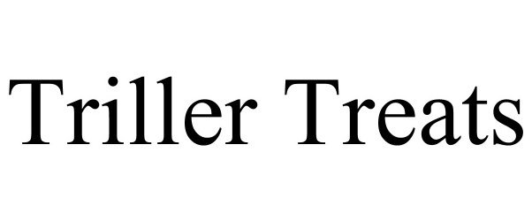 Trademark Logo TRILLER TREATS
