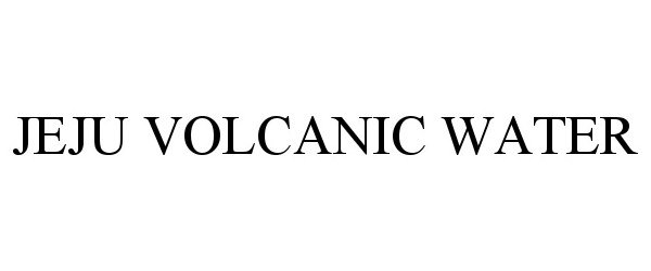 Trademark Logo JEJU VOLCANIC WATER