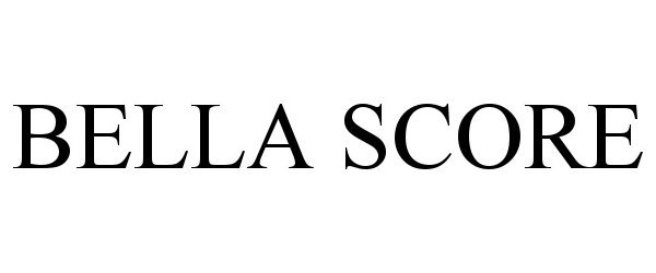 Trademark Logo BELLA SCORE