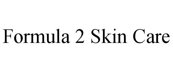 Trademark Logo FORMULA 2 SKIN CARE