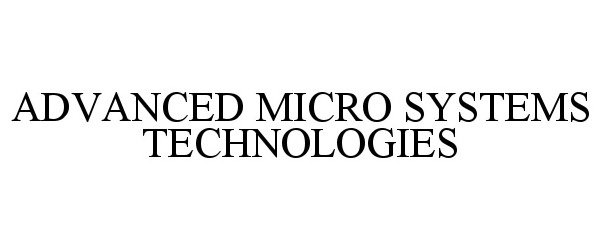  ADVANCED MICRO SYSTEMS TECHNOLOGIES