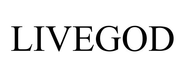 Trademark Logo LIVEGOD