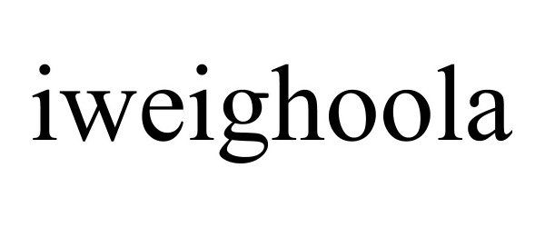 Trademark Logo IWEIGHOOLA