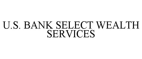 Trademark Logo U.S. BANK SELECT WEALTH SERVICES