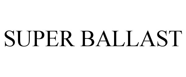  SUPER BALLAST