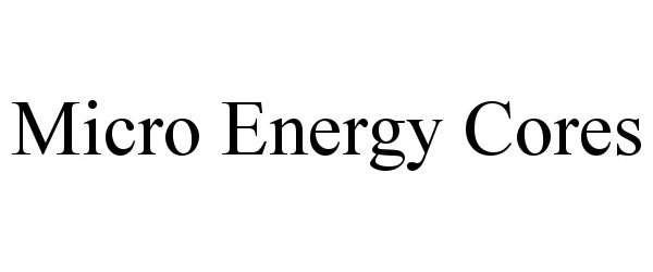 Trademark Logo MICRO ENERGY CORES