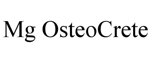 Trademark Logo MG OSTEOCRETE