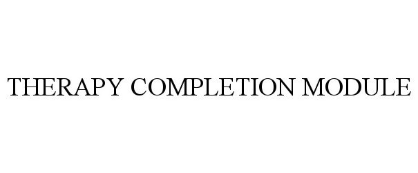  THERAPY COMPLETION MODULE