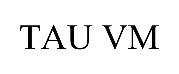 Trademark Logo TAU VM