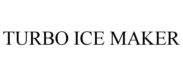  TURBO ICE MAKER