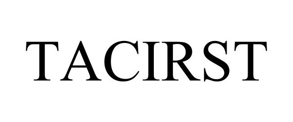 Trademark Logo TACIRST