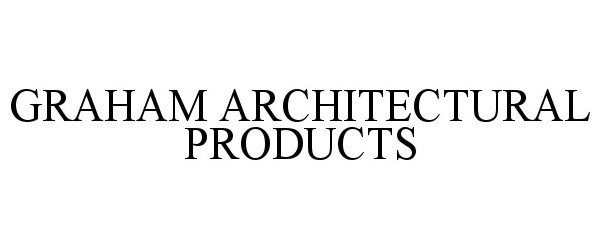  GRAHAM ARCHITECTURAL PRODUCTS