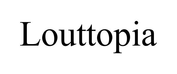Trademark Logo LOUTTOPIA