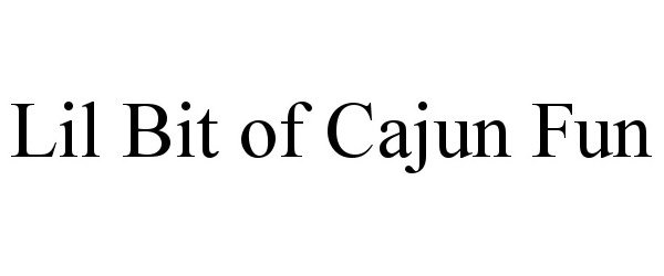Trademark Logo LIL BIT OF CAJUN FUN